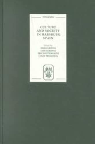 Stock image for CULTURE AND SOCIETY IN HABSBURG SPAIN. STUDIES PRESENTED TO R. W. TRUMAN BY HIS PUPILS AND COLLEAGUES ON THE OCCASION OF for sale by Prtico [Portico]