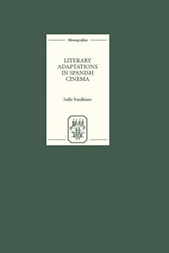 Beispielbild fr LITERARY ADAPTATIONS IN SPANISH CINEMA (COLECCIN TMESIS. SERIE A: MONOGRAFAS, 202) zum Verkauf von Second Story Books, ABAA