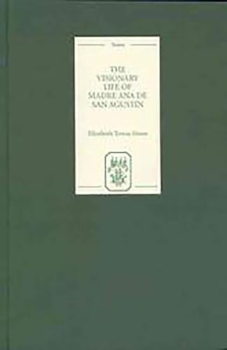 9781855661035: The Visionary Life of Madre Ana de San Agustn (Textos B, 46)