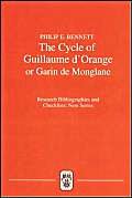 The Cycle of Guillaume d'Orange or Garin de Monglane: A Critical Bibliography (Research Bibliogra...