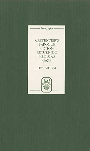 Carpentier's Baroque Fiction: Returning Medusa's Gaze