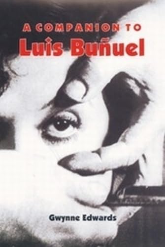 A Companion to Luis BuÃ±uel (MonografÃ­as A) (Volume 210) (9781855661080) by Edwards, Gwynne