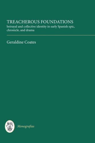 Beispielbild fr Treacherous Foundations Betrayal and Collective Identity in Early Spanish Epic, Chronicle, and Drama zum Verkauf von TextbookRush