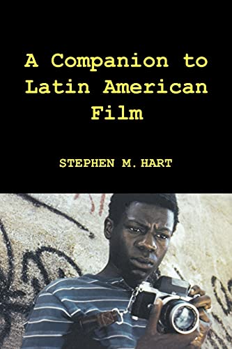 A Companion to Latin American Film - Hart, Stephen M.