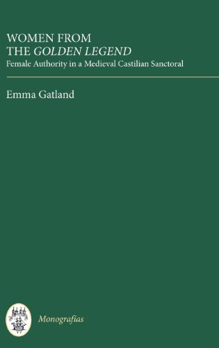 Beispielbild fr WOMEN FROM THE GOLDEN LEGEND: FEMALE AUTHORITY IN MEDIEVAL CASTILIAN SANCTORAL. zum Verkauf von Any Amount of Books