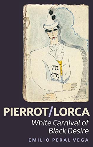 Stock image for Pierrot/Lorca: White Carnival of Black Desire (Monografas A, 350) (Spanish Edition) for sale by suffolkbooks