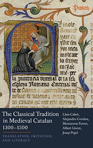 9781855663220: The Classical Tradition in Medieval Catalan, 1300-1500: Translation, Imitation, and Literacy (Monografas A, 374)