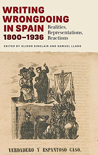 Stock image for Writing Wrongdoing in Spain, 1800-1936: Realities, Representations, Reactions for sale by Anybook.com