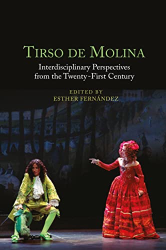 Stock image for Tirso de Molina: Interdisciplinary Perspectives from the Twenty-First Century: 405 (Monografas A) for sale by Revaluation Books