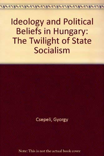 Stock image for Ideology and Political Beliefs in Hungary: The Twilight of State Socialism for sale by The Slavic Collection