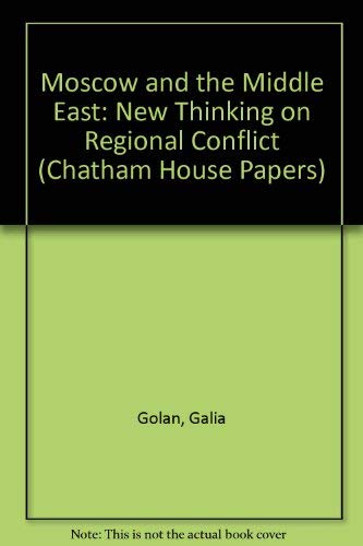 9781855670099: Moscow and the Middle East (Chatham House Papers)