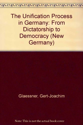 Stock image for The Unification Process in Germany: From Dictatorship to Democracy for sale by Ammareal