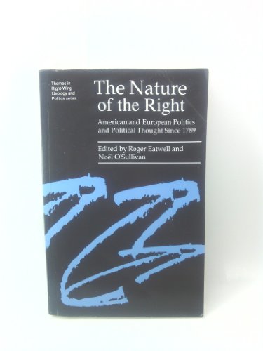 Imagen de archivo de The Nature of the Right: European and American Politics and Political Thought Since 1789 (Themes in Right-wing Politics and Ideology) a la venta por Housing Works Online Bookstore