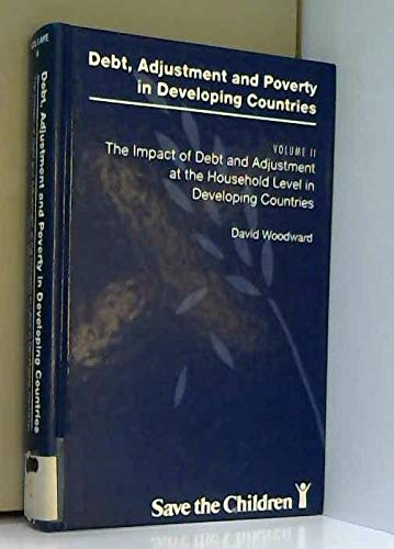 Beispielbild fr Debt, Adjustment and Poverty in Developing Countries: The Impact of Debt and Adjustment at the Household Level in Developing Countries v. 2 zum Verkauf von medimops