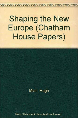 Stock image for Shaping the New Europe (Chatham House Papers) for sale by Phatpocket Limited