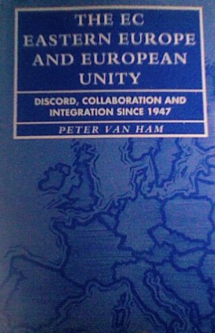 9781855671249: EC, Eastern Europe and European Unity: Discord, Collaboration and Integration Since 1947
