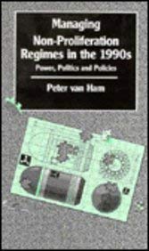 9781855671379: Managing Non-proliferation Regimes in the 1990's: Power, Politics and Policies