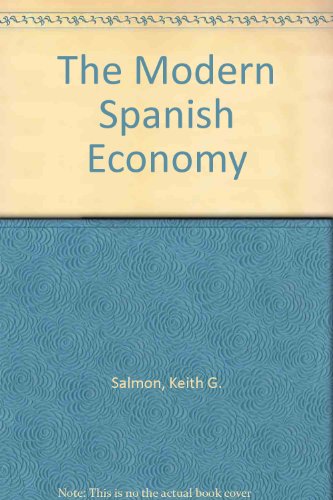 Stock image for The Modern Spanish Economy : Transformation and Integration into Europe for sale by Better World Books Ltd