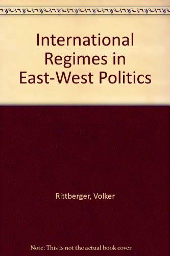 International Regimes in East-West Politics (9781855671690) by Rittberger, Volker