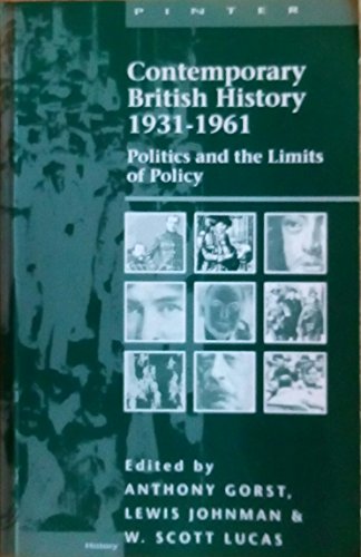 Contemporary British History: Politics and the Limits of Policy (9781855671782) by Gorst, Anthony; Johnson, Lewis