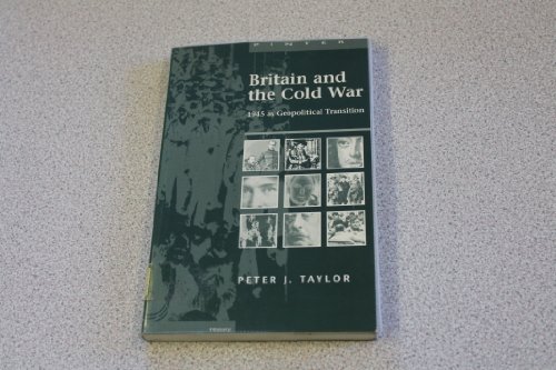 Beispielbild fr Britain and the Cold War : 1945 As Geopolitical Transition zum Verkauf von Better World Books