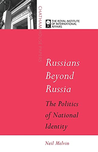 Beispielbild fr Russians Beyond Russia: The Politics of National Identity (Chatham House Papers) zum Verkauf von WorldofBooks