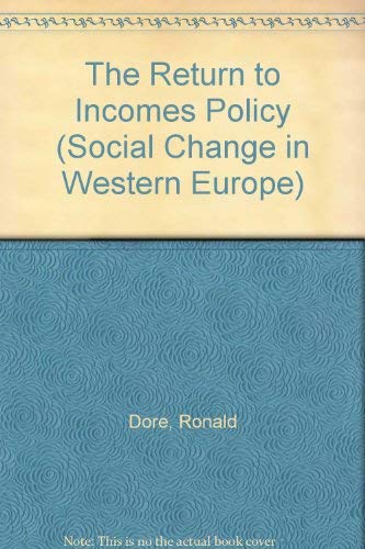 The Return to Incomes Policy. - Dore, Ronald ; Boyer, Robert ; Mars, Zoe [Eds]