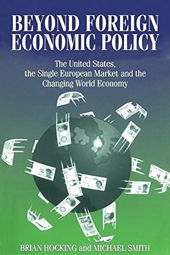 9781855672697: Beyond Foreign Economic Policy: United States, the Single European Market and the Changing World Economy