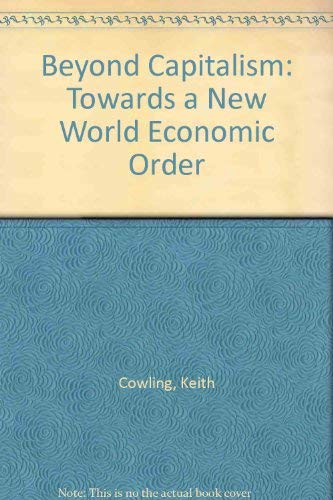 Stock image for Beyond Capitalism: Towards a New World Economic Order for sale by NEPO UG
