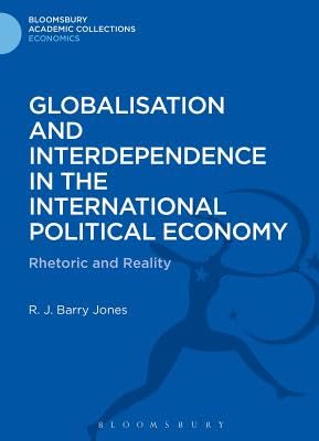 Imagen de archivo de Globalisation and Interdependence in the World Economy : Rhetoric and Reality a la venta por Better World Books: West