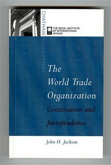 World Trade Organization (Chatham House Papers) (9781855673526) by Jackson, John Howard