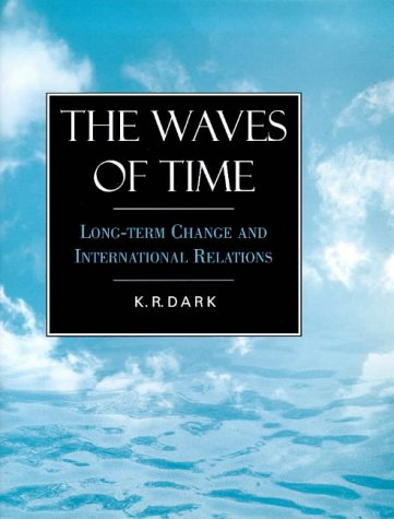 Beispielbild fr The Waves of Time: Long-Term Change and International Relations zum Verkauf von medimops
