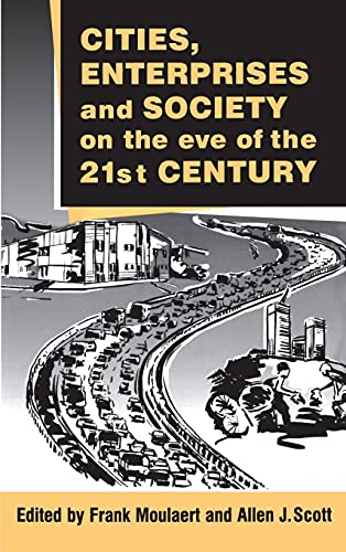 CITIES, ENTERPRISES AND SOCIETY ON THE EVE OF THE 21ST CENTURY [HARDBACK]