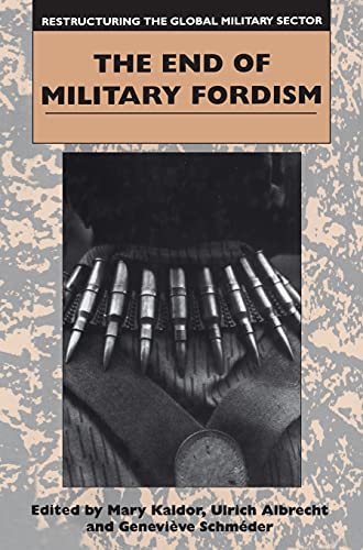 Beispielbild fr The End of Military Fordism: Restructuring the the Global Military Sector, Part II: v. 2 (Restructuring the Global Military Sector) zum Verkauf von WorldofBooks