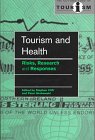 Beispielbild fr Tourism and Health: Risks, Research and Responses (Cutting Edge of Tourism Series) zum Verkauf von medimops