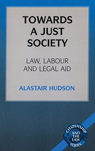 Towards a Just Society (Citizenship and the Law Series) (9781855675469) by Hudson, Alastair