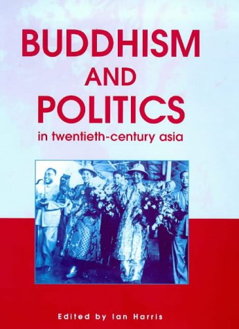 Beispielbild fr Buddhism and Politics in 20th-Century Asia zum Verkauf von Better World Books