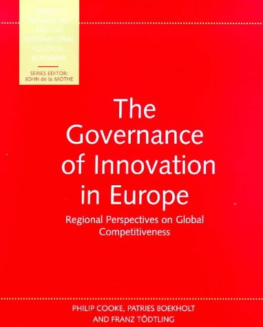Imagen de archivo de The Governance of Innovation in Europe : Regional Perspectives on Global Competitiveness a la venta por Better World Books: West