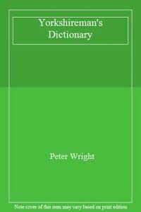 The Yorkshireman's dictionary (9781855680104) by Wright, Peter