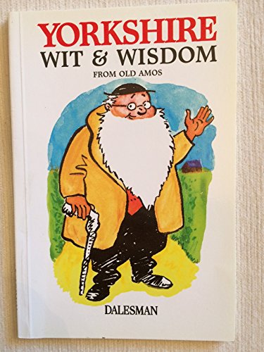 Stock image for Yorkshire Wit and Wisdom: The Sayings of Old Amos for sale by Book Deals