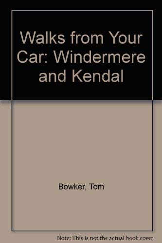 Imagen de archivo de Walks from Your Car: Windermere and Kendal (Walks from Your Car) a la venta por SecondSale