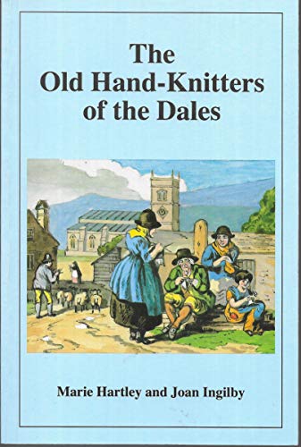 9781855680210: The Old Hand Knitters of the Dales: With an Introduction to the Early History of Knitting