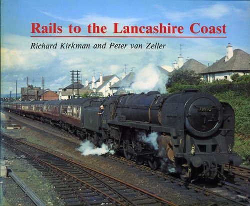 Rails to the Lancashire Coast (ISBN: 1855680270 / 1-85568-027-0)