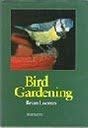 Stock image for Bird Gardening for sale by WorldofBooks