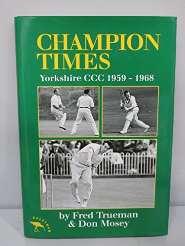 Imagen de archivo de Champion Times: Yorkshire CCC, 1959-68 a la venta por MusicMagpie
