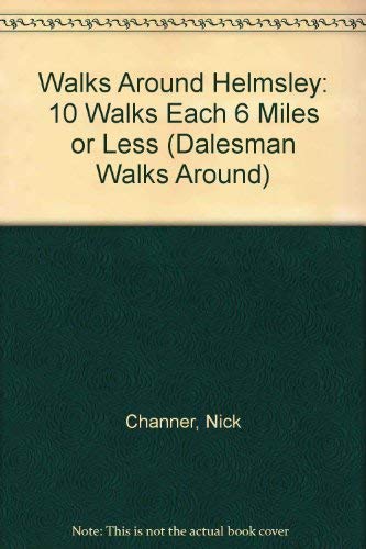 Walks Around Helmsley (Dalesman Walks Around) (9781855681644) by Nick Channer