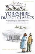 9781855682269: Yorkshire Dialect Classics: An Anthology of the Best Yorkshire Poems, Stories and Sayings