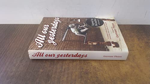 Beispielbild fr All Our Yesterdays: An Anthology of Childhood Memories zum Verkauf von WorldofBooks