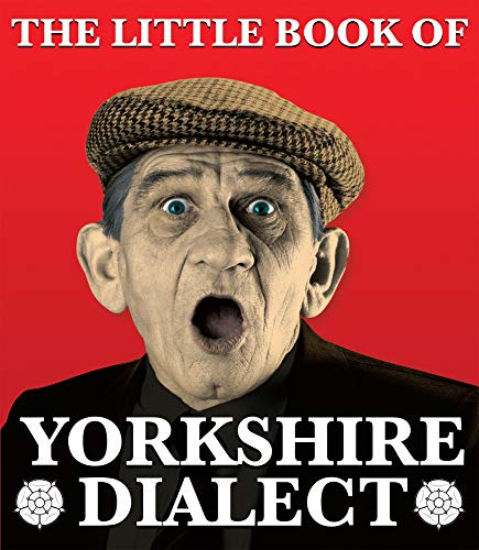Beispielbild fr The Little Book of Yorkshire Dialect zum Verkauf von WorldofBooks