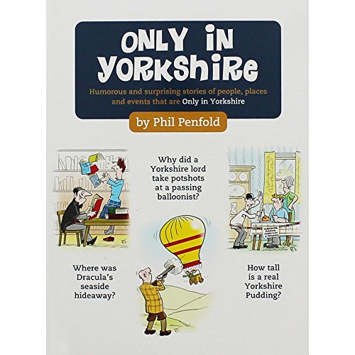 Beispielbild fr Only in Yorkshire: Humorous and Surprising Stories of People, Places and Events That Could Happen Only in Yorkshire zum Verkauf von AwesomeBooks